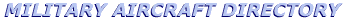 MILITARY AIRCRAFT DIRECTORY
