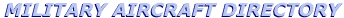 MILITARY AIRCRAFT DIRECTORY
