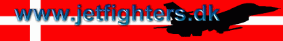 Visit Jetfighters.dk Pictures and diary by a Royal Danish Air Force pilot.